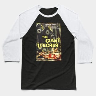 The Giant Leeches - Horror B-Movie Retro Baseball T-Shirt